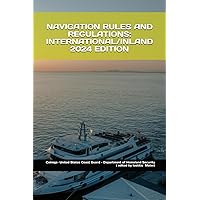 NAVIGATION RULES AND REGULATIONS: INTERNATIONAL-INLAND: 2024, Black & White edition (meets USCG requirements)