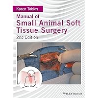 Manual of Small Animal Soft Tissue Surgery Manual of Small Animal Soft Tissue Surgery Hardcover