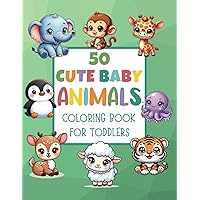 50 Cute ANIMALS Coloring Book for Toddlers: Animals Coloring Book For Ages 1-4. Easy and Cute Educational Coloring Pages for Preschool and Kindergarten.