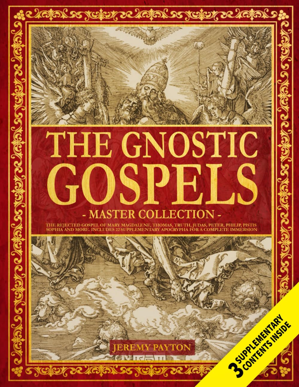 The Gnostic Gospels Master Collection: The Rejected Gospel of Mary Magdalene, Thomas, Truth, Judas, Peter, Philip, Pistis Sophia and More. Includes 22 Supplementary Apocrypha for a Complete Immersion