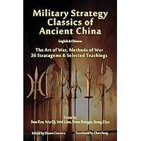 Military Strategy Classics of Ancient China - English & Chinese: The Art of War, Methods of War, 36 Stratagems & Selected Teachings Military Strategy Classics of Ancient China - English & Chinese: The Art of War, Methods of War, 36 Stratagems & Selected Teachings Paperback Kindle