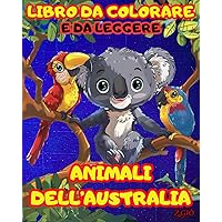 Libro da colorare e da leggere: Animali dell'Australia (Italian Edition) Libro da colorare e da leggere: Animali dell'Australia (Italian Edition) Paperback