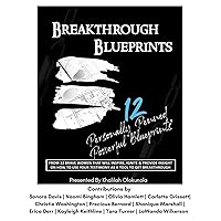 Breakthrough Blueprints: 12 Stories from 12 Brave Women on how to use your testimony as a tool Breakthrough Blueprints: 12 Stories from 12 Brave Women on how to use your testimony as a tool Kindle Paperback