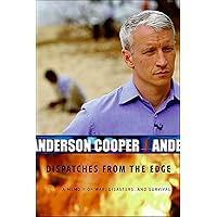 Dispatches from the Edge: A Memoir of War, Disasters, and Survival Dispatches from the Edge: A Memoir of War, Disasters, and Survival Kindle Audible Audiobook Paperback Hardcover Audio CD