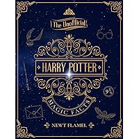 Harry Potter Magic Facts: The Unofficial Illustrated Book to Wizard Fun (Potterverse)