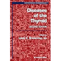 Diseases of the Thyroid (Contemporary Endocrinology) Diseases of the Thyroid (Contemporary Endocrinology) Hardcover Kindle Paperback