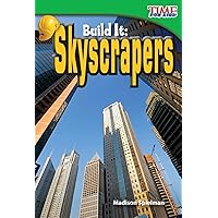 Teacher Created Materials - TIME For Kids Informational Text: Build It: Skyscrapers - Grade 2 - Guided Reading Level K