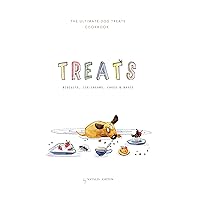 Treats. Biscuits, ice-creams, cakes and bakes: The ultimate dog treats cookbook Treats. Biscuits, ice-creams, cakes and bakes: The ultimate dog treats cookbook Kindle Hardcover Paperback