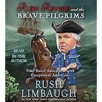Rush Revere and the Brave Pilgrims: Time-Travel Adventures with Exceptional Americans Rush Revere and the Brave Pilgrims: Time-Travel Adventures with Exceptional Americans Hardcover Kindle Audio CD