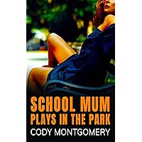 School Mum Plays in the Park (She Will Play) School Mum Plays in the Park (She Will Play) Kindle