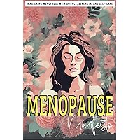 Menopause Manifesto Book: Mastering Menopause with Science, Strength, and Self-Care