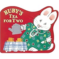 Ruby's Tea for Two (Max and Ruby) Ruby's Tea for Two (Max and Ruby) Board book Hardcover Paperback