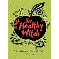 The Healthy Witch: A Workbook for Optimal Health The Healthy Witch: A Workbook for Optimal Health Hardcover Kindle