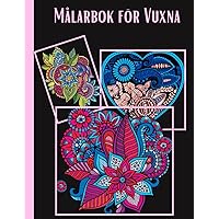 Målarbok för Vuxna: Hjärtan dekorerade med blommor och Mandalas - anti-stress målarbok för vuxna (Swedish Edition)