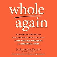 Whole Again: Healing Your Heart and Rediscovering Your True Self After Toxic Relationships and Emotional Abuse Whole Again: Healing Your Heart and Rediscovering Your True Self After Toxic Relationships and Emotional Abuse Audible Audiobook Paperback Kindle Spiral-bound