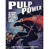 Pulp Power: The Shadow, Doc Savage, and the Art of the Street & Smith Universe Pulp Power: The Shadow, Doc Savage, and the Art of the Street & Smith Universe Hardcover