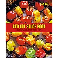 Red Hot Sauce Book: More than 100 recipes for seriously spicy home-made condiments from salsa to sriracha Red Hot Sauce Book: More than 100 recipes for seriously spicy home-made condiments from salsa to sriracha Hardcover Kindle