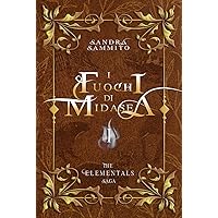 I Fuochi di Midasea: The Elementals Saga (Italian Edition) I Fuochi di Midasea: The Elementals Saga (Italian Edition) Kindle Hardcover Paperback