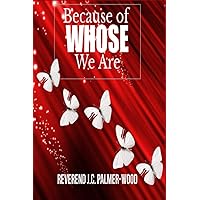 Because of WHOSE We Are Because of WHOSE We Are Paperback Kindle Hardcover