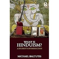 What is Hinduism?: A Student's Introduction (What is this thing called Religion?) What is Hinduism?: A Student's Introduction (What is this thing called Religion?) Paperback Kindle Hardcover