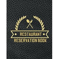 Restaurant Reservation Book: 365 Days Restaurant Lunch Dinner and Table Reservations Planner