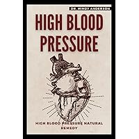 HIGH BLOOD PRESSURE: HIGH BLOOD PRESSURE NATURAL REMEDY (Health Fitness And Dieting Doctor) HIGH BLOOD PRESSURE: HIGH BLOOD PRESSURE NATURAL REMEDY (Health Fitness And Dieting Doctor) Paperback Kindle