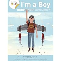 I’m a Boy Hormones! for Ages 11 and Over: Anatomy for Kids Book Explains Sperm, Fluids, and Ejaculation (I'm a Boy 3)