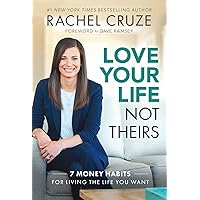 Love Your Life Not Theirs: 7 Money Habits for Living the Life You Want Love Your Life Not Theirs: 7 Money Habits for Living the Life You Want Audible Audiobook Hardcover Kindle