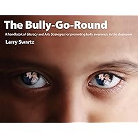 Bully-Go-Round: Strategies for Promoting Bully Awareness in the Classroom