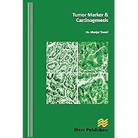 Tumor Marker and Carcinogenesis Tumor Marker and Carcinogenesis Kindle Hardcover