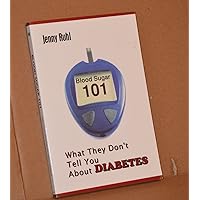 Blood Sugar 101: What They Don't Tell You About Diabetes Blood Sugar 101: What They Don't Tell You About Diabetes Paperback Audio CD