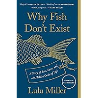 Why Fish Don't Exist: A Story of Loss, Love, and the Hidden Order of Life Why Fish Don't Exist: A Story of Loss, Love, and the Hidden Order of Life Paperback Audible Audiobook Kindle Hardcover Audio CD