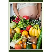 FOOD JOURNAL FOR PREGNANT WOMEN: Simple Clear Checklist Tracker Log/Notebook. Daily Food Journal for Pregnant Women. Record & Monitor Calorie intake. Small convenient size.