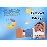 Good Nap: Because Naps are Good Good Nap: Because Naps are Good Kindle Paperback