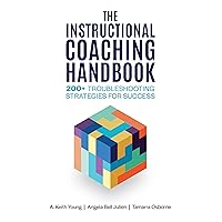 The Instructional Coaching Handbook: 200+ Troubleshooting Strategies for Success