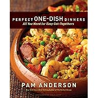 Perfect One-Dish Dinners: All You Need for Easy Get-togethers Perfect One-Dish Dinners: All You Need for Easy Get-togethers Hardcover