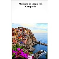 Manuale di Viaggio in Campania (Italian Edition)