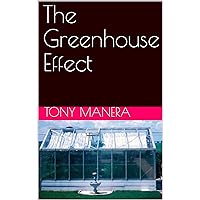 The Greenhouse Effect The Greenhouse Effect Kindle Paperback