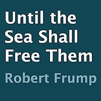 Until the Sea Shall Free Them Until the Sea Shall Free Them Audible Audiobook Kindle Paperback Hardcover