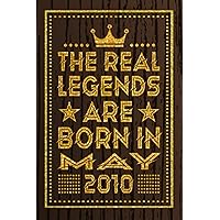 The Real Legends Are Born in May 2010: Blank lined Notebook / Journal / 13th Birthday Gift / Birthday Notebook Gift for Boys and Girls Born in May 2010 / 2010 Years Old Birthday Gifts, 120 Pages, 6x9