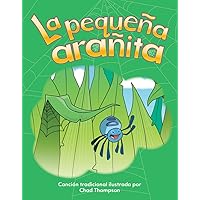 La pequeña arañita (The Itsy Bitsy Spider) (Spanish Version) (Early Childhood Themes) (Spanish Edition) La pequeña arañita (The Itsy Bitsy Spider) (Spanish Version) (Early Childhood Themes) (Spanish Edition) Paperback Kindle