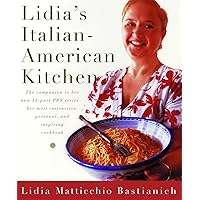 Lidia's Italian-American Kitchen: A Cookbook Lidia's Italian-American Kitchen: A Cookbook Hardcover Kindle