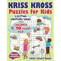 Kriss Kross Puzzles for Kids: Exciting Unusual Game for Children 5-10 Years Old. Criss Cross book Kriss Kross Puzzles for Kids: Exciting Unusual Game for Children 5-10 Years Old. Criss Cross book Paperback