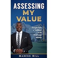 ASSESSING MY VALUE: Thoughts from a Trailblazer in the Real Estate Industry: ASSESSING MY VALUE: Thoughts from a Trailblazer in the Real Estate Industry: Kindle