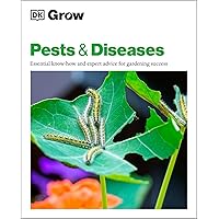 Grow Pests & Diseases: Essential Know-how And Expert Advice For Gardening Success (DK Grow) Grow Pests & Diseases: Essential Know-how And Expert Advice For Gardening Success (DK Grow) Kindle Paperback