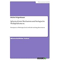 Spherical Joint Mechanism und biologische Wölbphänomene: Emergence of biological and artificial vaulting phenomena (German Edition)