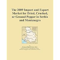 The 2009 Import and Export Market for Dried, Crushed, or Ground Pepper in Serbia and Montenegro