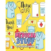 Medical Stuff Coloring Book: Stunningly Detailed Illustrations Of Medical Equipment And Devices For All Ages