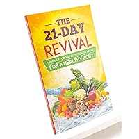 The 21 Day Revival - A Whole Food and Nutrition Program For a Healthy Body