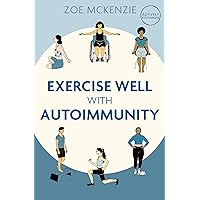 Exercise Well With Autoimmunity Exercise Well With Autoimmunity Paperback Kindle Audible Audiobook